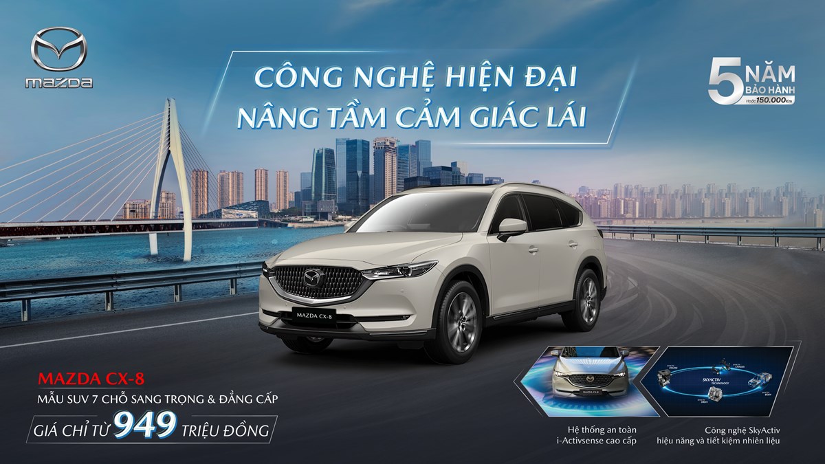 Mazda CX-8 khẳng định đẳng cấp ưu đãi đến 15 triệu